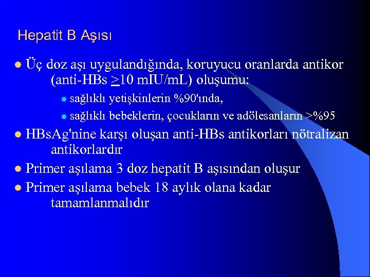 Hepatit B Aşısı l Üç doz aşı uygulandığında, koruyucu oranlarda antikor (anti-HBs >10 m.