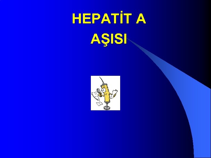 HEPATİT A AŞISI 