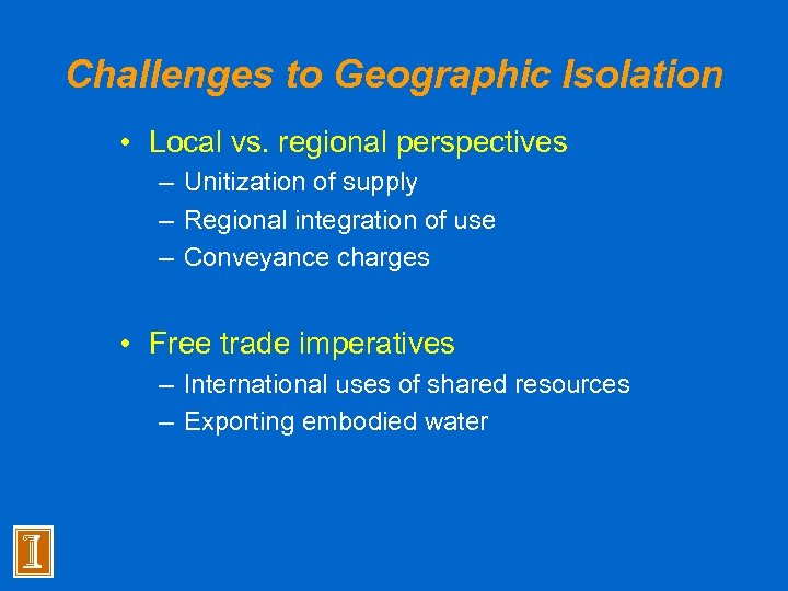 Challenges to Geographic Isolation • Local vs. regional perspectives – Unitization of supply –