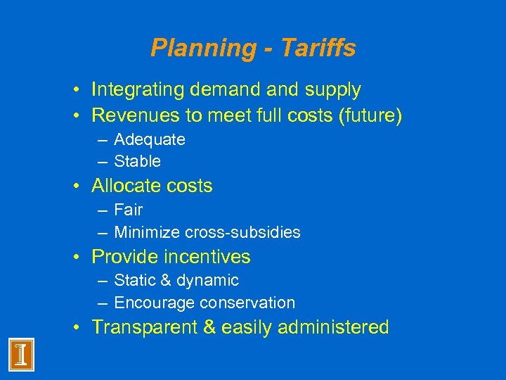 Planning - Tariffs • Integrating demand supply • Revenues to meet full costs (future)
