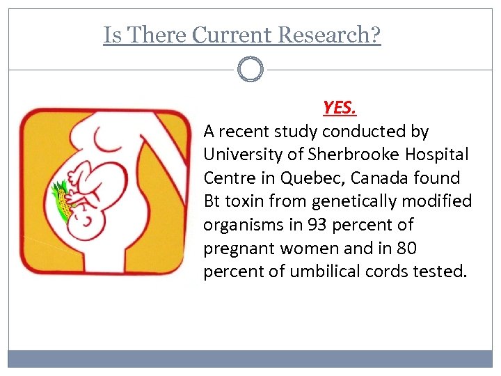 Is There Current Research? YES. A recent study conducted by University of Sherbrooke Hospital
