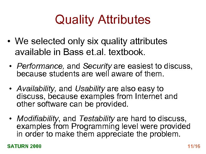 Quality Attributes • We selected only six quality attributes available in Bass et. al.