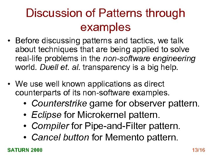Discussion of Patterns through examples • Before discussing patterns and tactics, we talk about