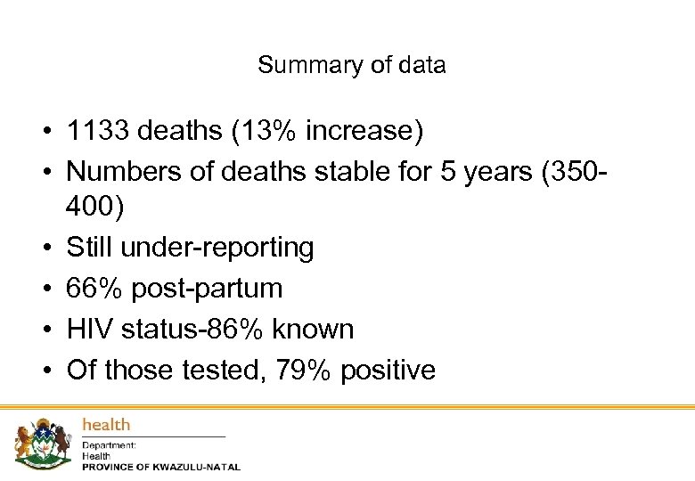 Summary of data • 1133 deaths (13% increase) • Numbers of deaths stable for