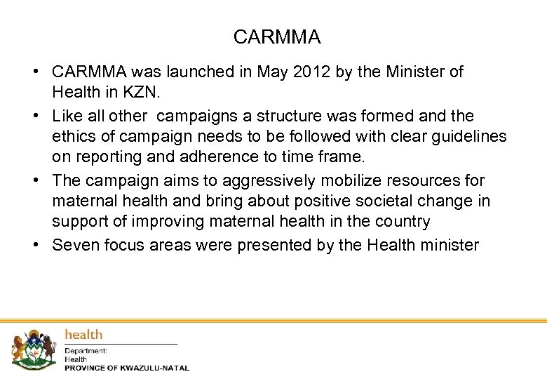 CARMMA • CARMMA was launched in May 2012 by the Minister of Health in