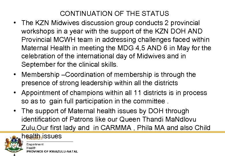  • • CONTINUATION OF THE STATUS The KZN Midwives discussion group conducts 2