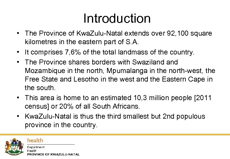 Introduction • The Province of Kwa. Zulu-Natal extends over 92, 100 square kilometres in