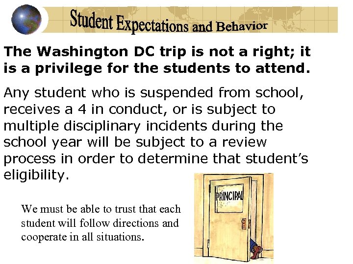 The Washington DC trip is not a right; it is a privilege for the