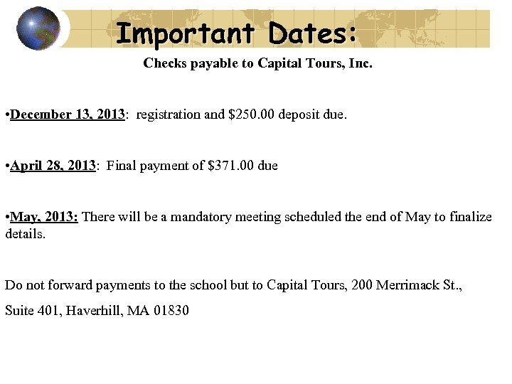 Important Dates: Checks payable to Capital Tours, Inc. • December 13, 2013: registration and