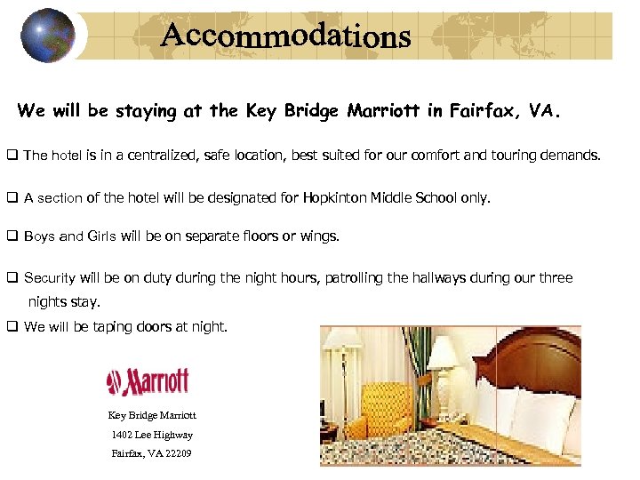 We will be staying at the Key Bridge Marriott in Fairfax, VA. q The
