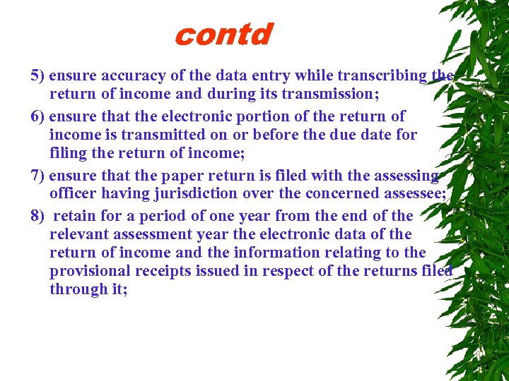 contd 5) ensure accuracy of the data entry while transcribing the return of income