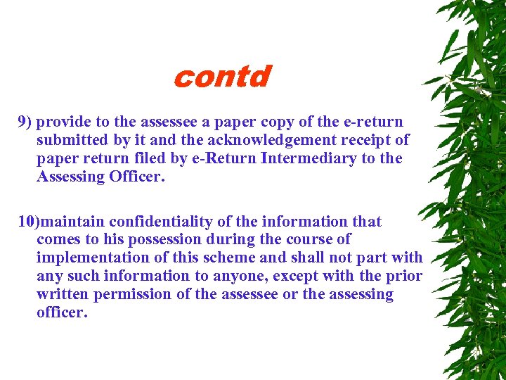 contd 9) provide to the assessee a paper copy of the e-return submitted by