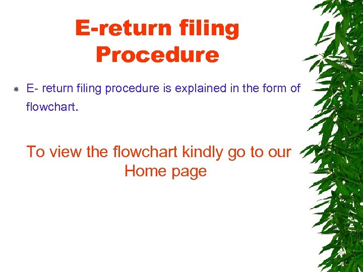 E-return filing Procedure E- return filing procedure is explained in the form of flowchart.