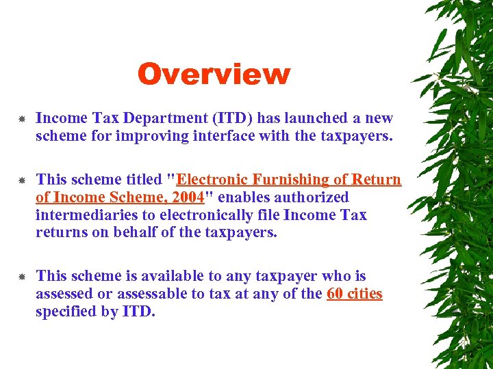 Overview Income Tax Department (ITD) has launched a new scheme for improving interface with