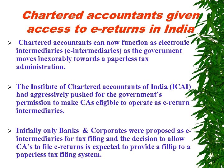 Chartered accountants given access to e-returns in India Ø Chartered accountants can now function