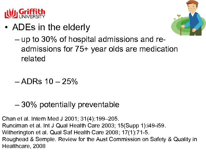  • ADEs in the elderly – up to 30% of hospital admissions and