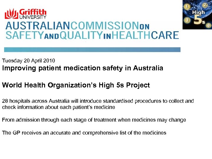 Tuesday 20 April 2010 Improving patient medication safety in Australia World Health Organization’s High