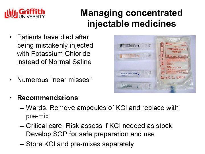 Managing concentrated injectable medicines • Patients have died after being mistakenly injected with Potassium