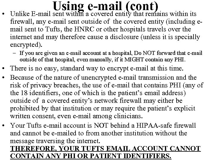  • Using ae-mail (cont) within its Unlike E-mail sent within covered entity that