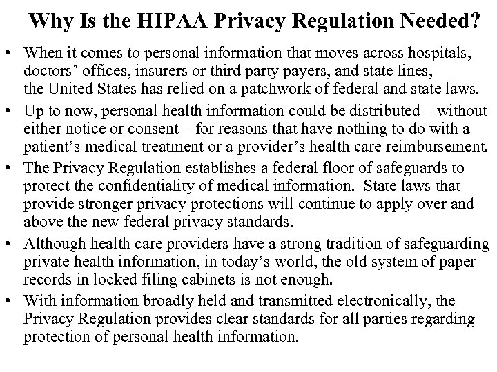 Why Is the HIPAA Privacy Regulation Needed? • When it comes to personal information