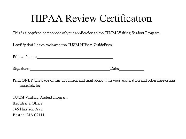 HIPAA Review Certification This is a required component of your application to the TUSM