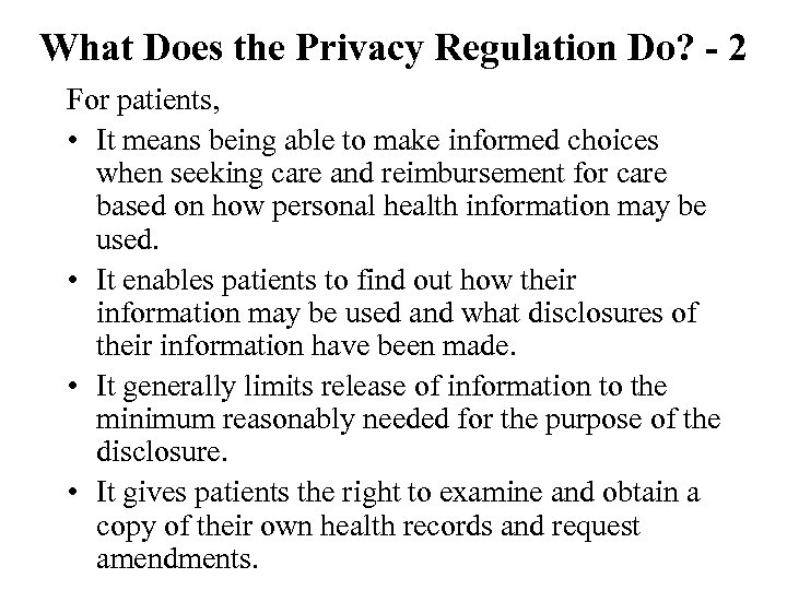 What Does the Privacy Regulation Do? - 2 For patients, • It means being