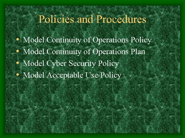 Policies and Procedures • • Model Continuity of Operations Policy Model Continuity of Operations
