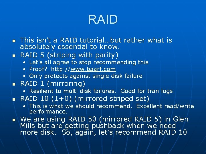 RAID n n This isn’t a RAID tutorial…but rather what is absolutely essential to