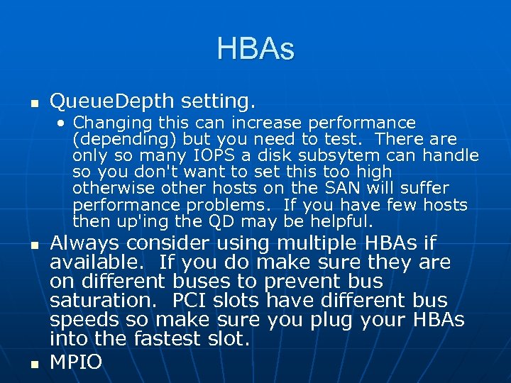 HBAs n Queue. Depth setting. • Changing this can increase performance (depending) but you