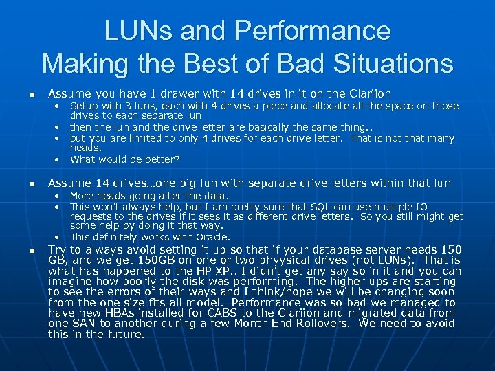 LUNs and Performance Making the Best of Bad Situations n Assume you have 1
