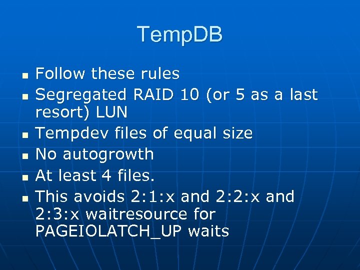 Temp. DB n n n Follow these rules Segregated RAID 10 (or 5 as