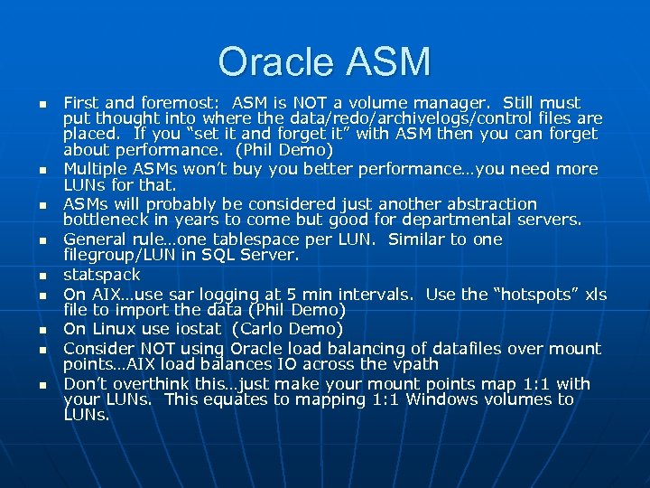 Oracle ASM n n n n n First and foremost: ASM is NOT a