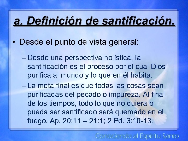 a. Definición de santificación. • Desde el punto de vista general: – Desde una