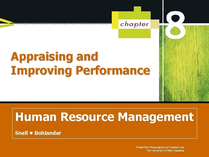 Appraising and Improving Performance Human Resource Management Managing Human Resources Bohlander • Snell •