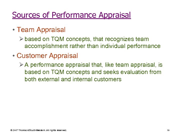 Sources of Performance Appraisal • Team Appraisal Ø based on TQM concepts, that recognizes