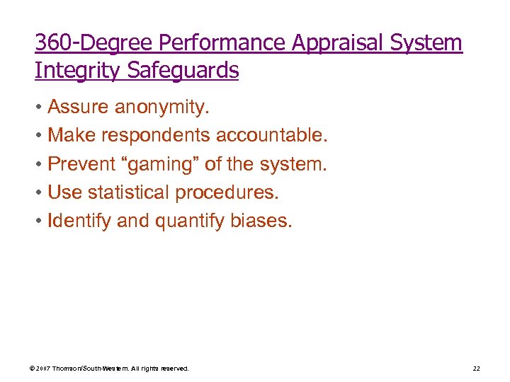 360 -Degree Performance Appraisal System Integrity Safeguards • Assure anonymity. • Make respondents accountable.