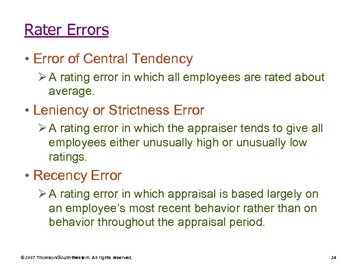 Rater Errors • Error of Central Tendency Ø A rating error in which all