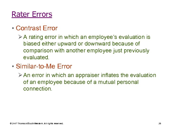 Rater Errors • Contrast Error Ø A rating error in which an employee’s evaluation