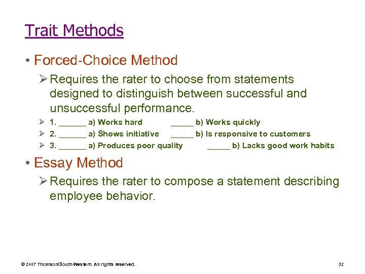 Trait Methods • Forced-Choice Method Ø Requires the rater to choose from statements designed