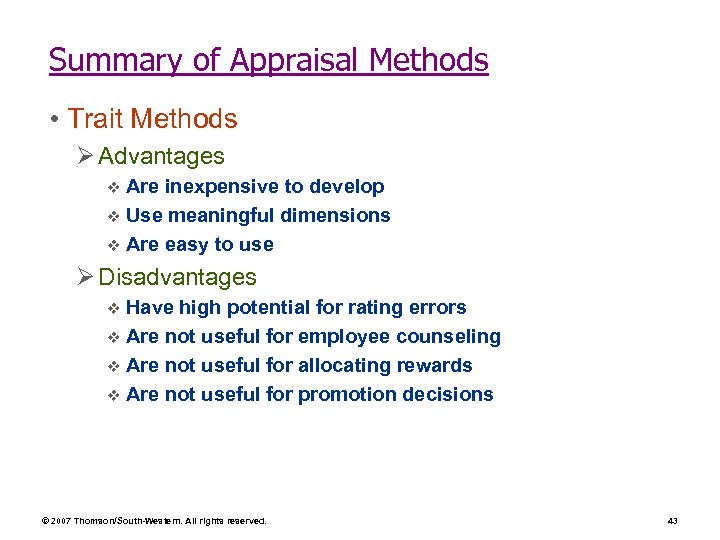 Summary of Appraisal Methods • Trait Methods Ø Advantages Are inexpensive to develop v