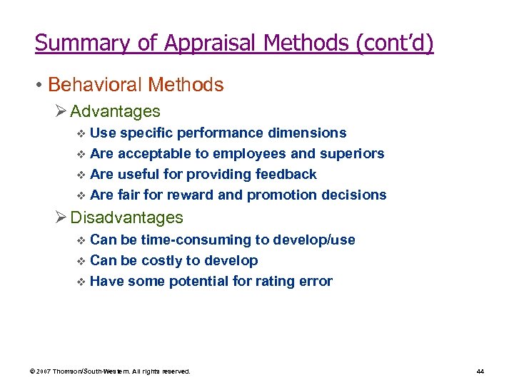 Summary of Appraisal Methods (cont’d) • Behavioral Methods Ø Advantages Use specific performance dimensions