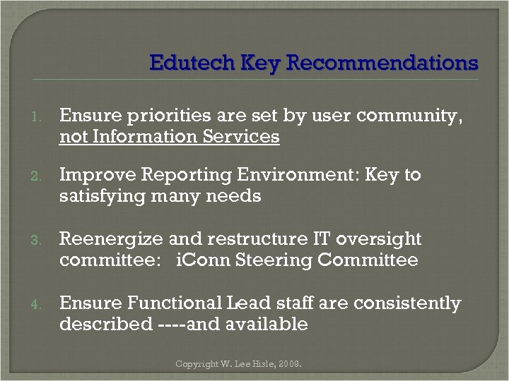 Edutech Key Recommendations 1. Ensure priorities are set by user community, not Information Services