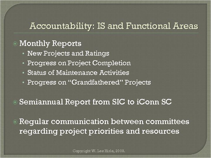 Accountability: IS and Functional Areas Monthly • • Reports New Projects and Ratings Progress
