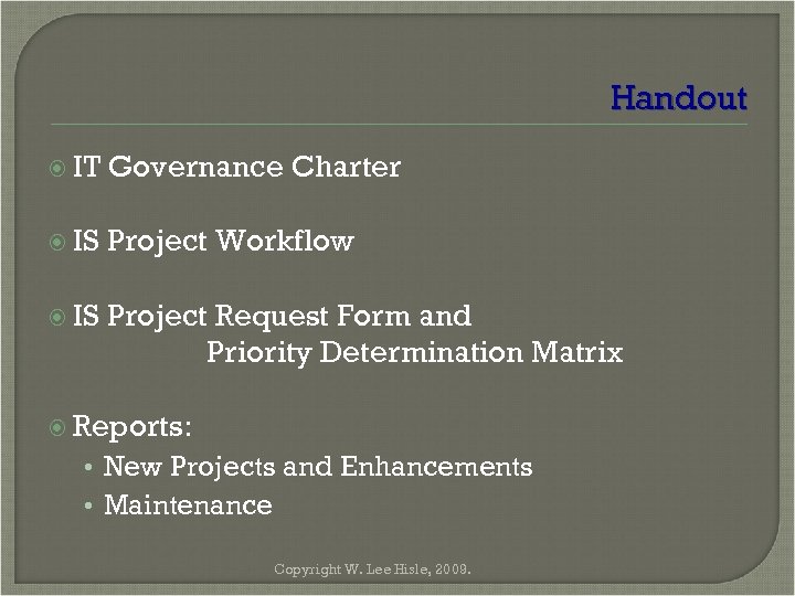 Handout IT Governance Charter IS Project Workflow IS Project Request Form and Priority Determination