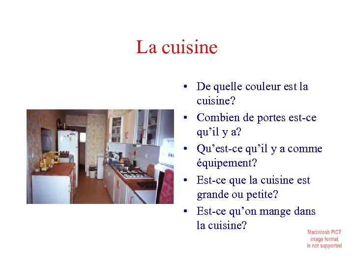 La cuisine • De quelle couleur est la cuisine? • Combien de portes est-ce