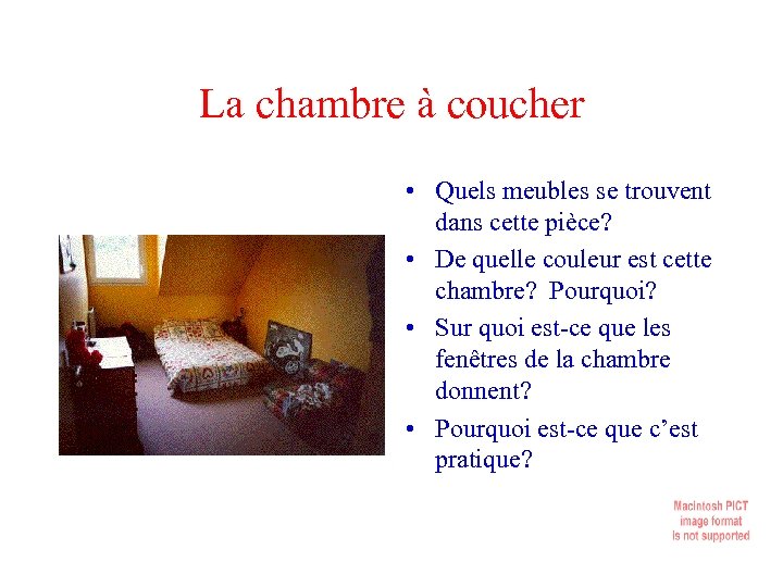 La chambre à coucher • Quels meubles se trouvent dans cette pièce? • De