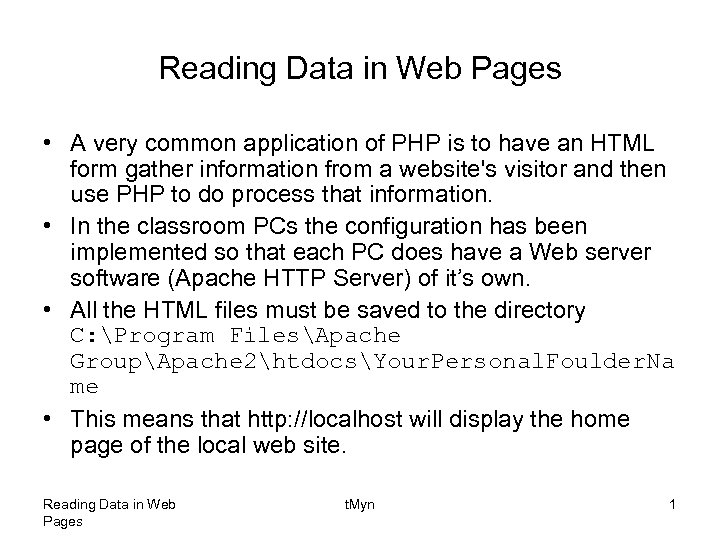 Reading Data in Web Pages • A very common application of PHP is to