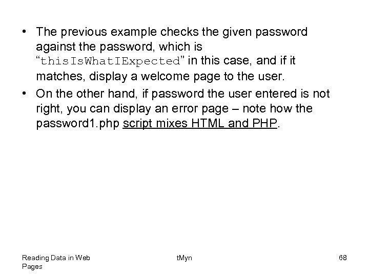  • The previous example checks the given password against the password, which is