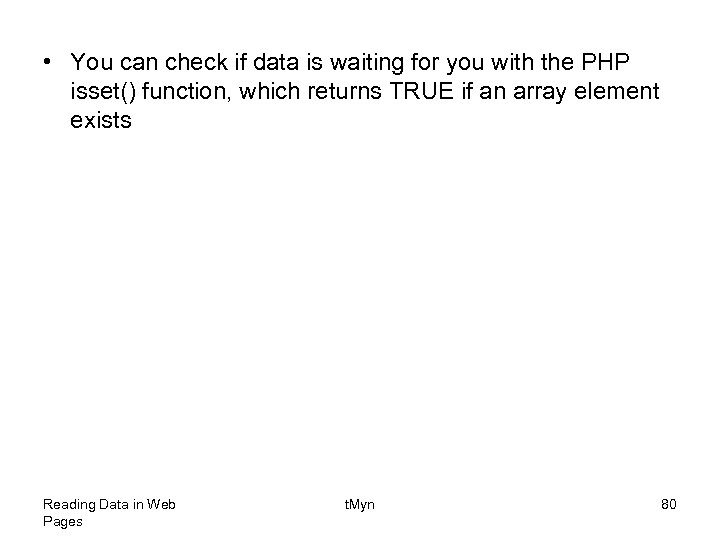  • You can check if data is waiting for you with the PHP