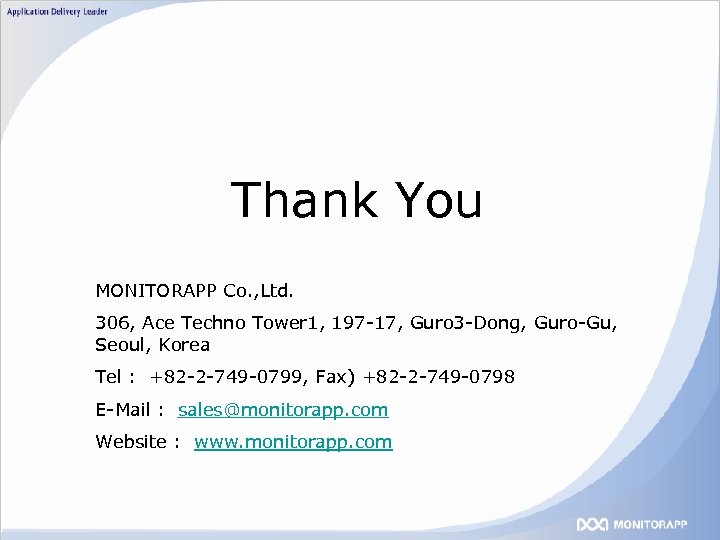 Thank You MONITORAPP Co. , Ltd. 306, Ace Techno Tower 1, 197 -17, Guro